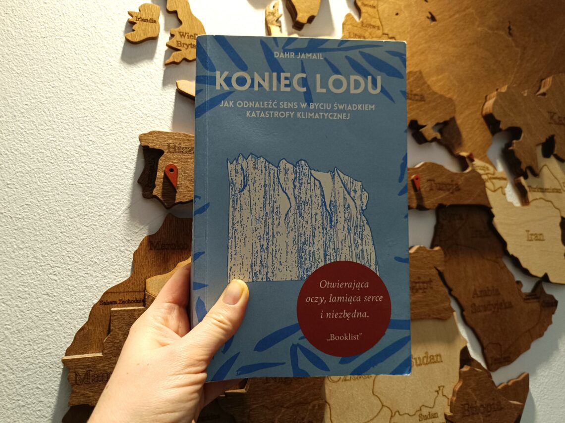 Koniec lodu. jak odnaleźc sens w byciu świadkiem katastrofy klimatycznej recenzja